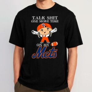 MLB Talk Shit One More Time On My New York Mets T shirt 1 www
