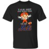 MLB Talk Shit One More Time On My New York Mets T shirt 4 errr