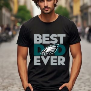 Best Dad Ever NFL Philadelphia Eagles Shirt 1 b1