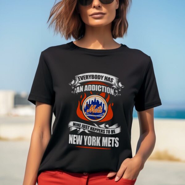 Everybody Has An Addiction Mine Just Happens To Be New York Mets Shirt 2 b2
