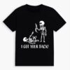 I Got Your Back Skeleton Halloween T shirt 3 bbb