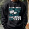 If This Philadelphia Eagles Flag Offends You Your Team Suck T shirt 3 12