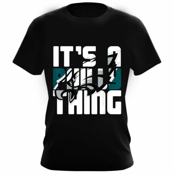 Its A Philly Thing Philadelphia Eagles Its A Philadelphia Thing Shirt 3 3