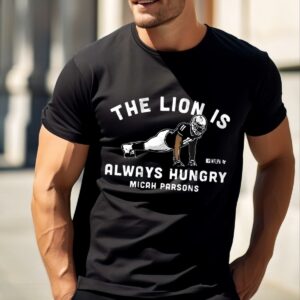 Micah Parsons Push Ups The Lion Is Always Hungry NFL Unisex T shirt 1 b1