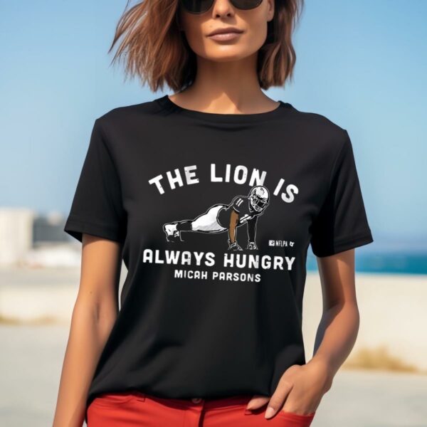 Micah Parsons Push Ups The Lion Is Always Hungry NFL Unisex T shirt 2 b2