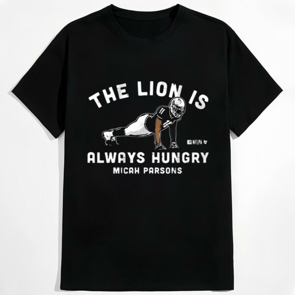Micah Parsons Push Ups The Lion Is Always Hungry NFL Unisex T shirt 3 b3