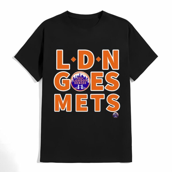 New York Mets LDN Goes Mets 2024 London Series Logo Shirt 3 don