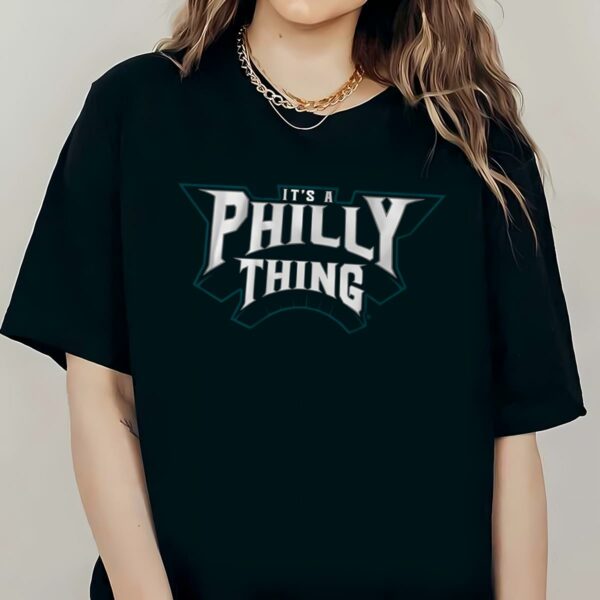 Philadelphia Eagles Its A Philly Thing Shirt 2 2