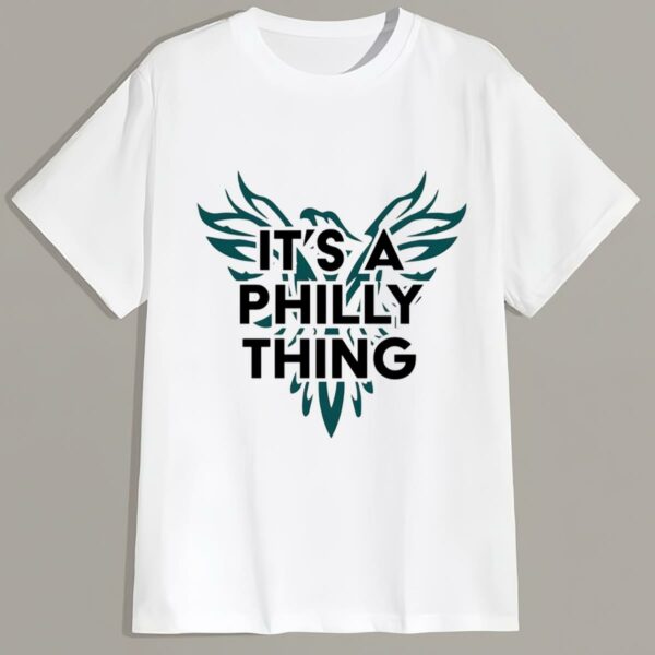 Philadelphia Eagles Shirt Its A Philly Thing Shirt 2 w2