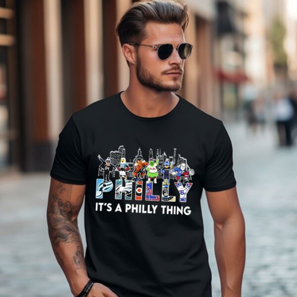 Philadelphia Team And Mascot Its A Philly Thing Shirt 1 b17