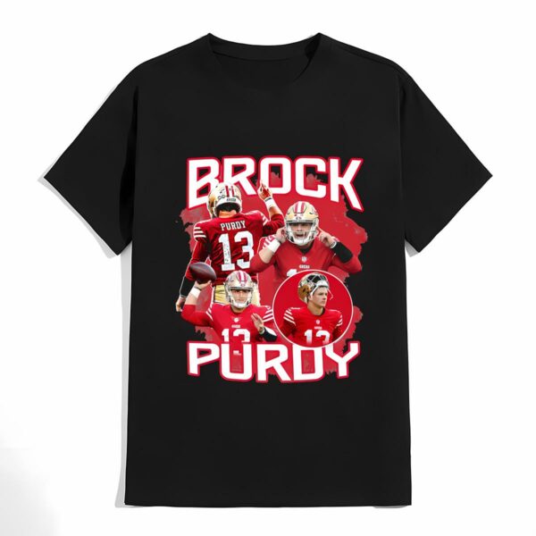 San Francisco 49ers Football Brock Purdy T shirt 4 don