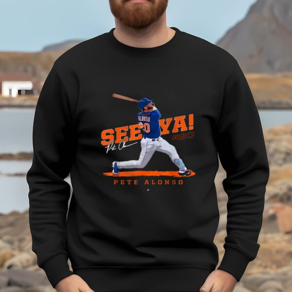 See Ya! Pete Alonso New York MLB T Shirt 5 4