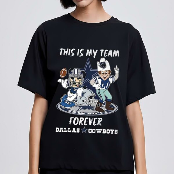This Is My Team Forever Dallas Cowboys T shirts 3 mechsunshineb3