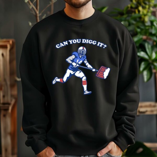 Dallas Cowboys Can You Digg It Buffalo Trevon Diggs Shirt 3 sweatshirt