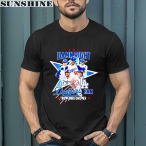 Damn Right I Am A Dodgers Fan Now And Forever 2024 Dodgers Shirt 1 men shirt