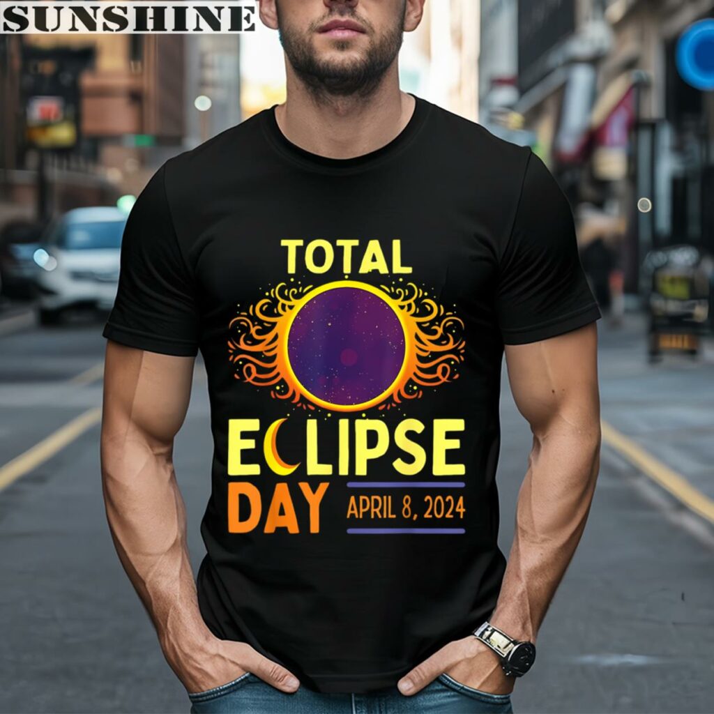 Day April 8 2024 Total Solar Eclipse Shirt
