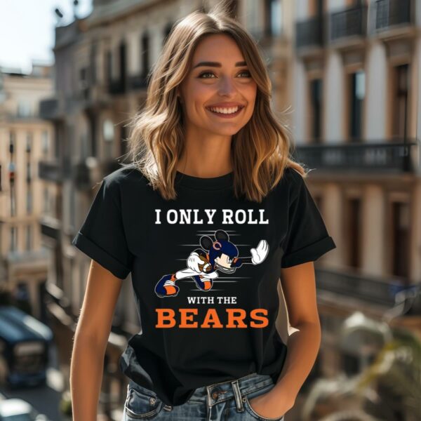 Mickey Mouse I Only Roll With Chicago Bears Shirt 2 women shirt