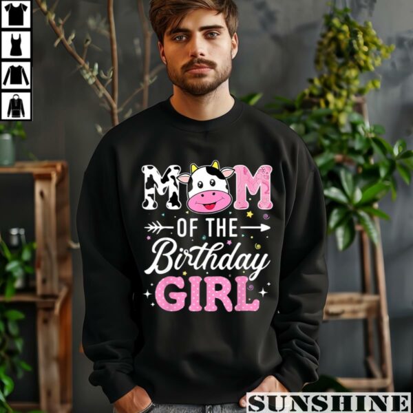 Mom Of The Birthday Girl Farm Cow Mother Day Shirt 3 sweatshirt