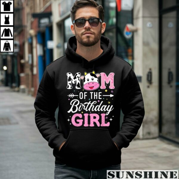 Mom Of The Birthday Girl Farm Cow Mother Day Shirt 4 hoodie