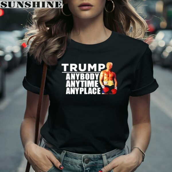 Anybody Anytime Anyplace Donald Trump Shirt 2 women shirt