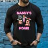 Daddys Home American Flag Trump Shirt 5 long sleeve shirt