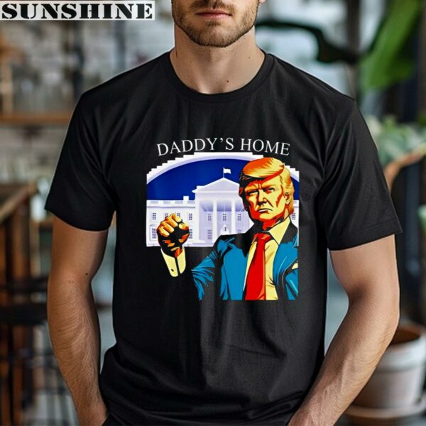 Daddys Home Trump 2024 Shirt