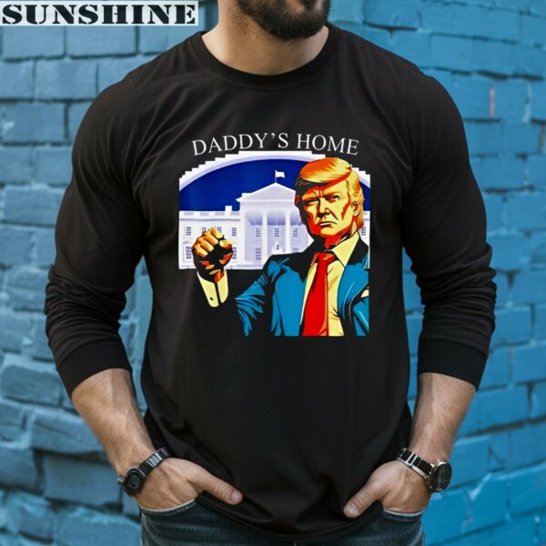 Daddys Home Trump 2024 Shirt 5 long sleeve shirt