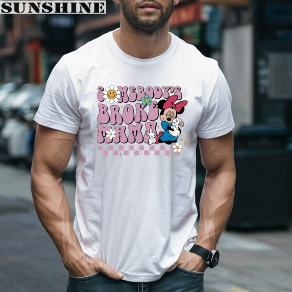 Disney Minnie Hug Bunny Somebodys Broke Mama Shirt 2 men shirt