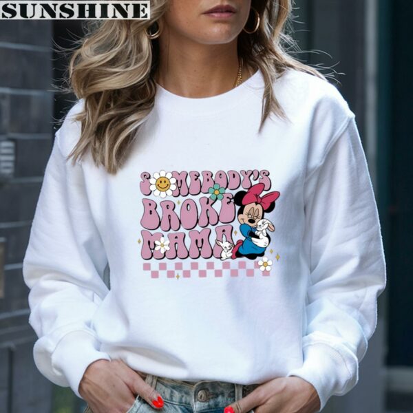 Disney Minnie Hug Bunny Somebodys Broke Mama Shirt 4 sweatshirt