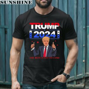 Donald Trump 2024 The Best Is Yet To Come Shirt