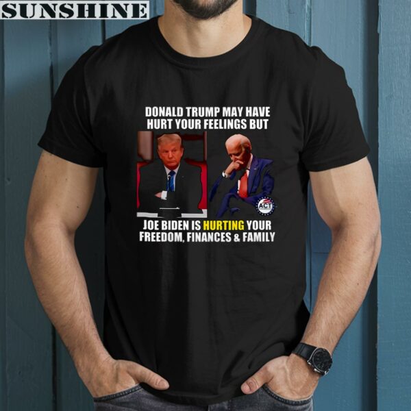 Donald Trump May Have Hurt Your Feelings But Joe Biden Is Hurting Your Shirt