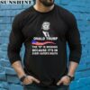 Donald Trump The D Is Missing In Haters Mouth Tall Shirt 5 long sleeve shirt