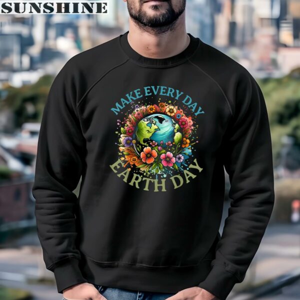 Earth Day Every Day Groovy Retro 70s Earth Day Shirt 3 sweatshirt