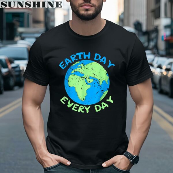 Earth Day Everyday Save The Planet Shirt 2 men shirt