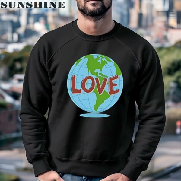 Earth Day Love Our Planet Raise Awareness Vintage Shirt 3 sweatshirt
