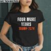Four More Years Trump 2024 Shirt 2 women shirt