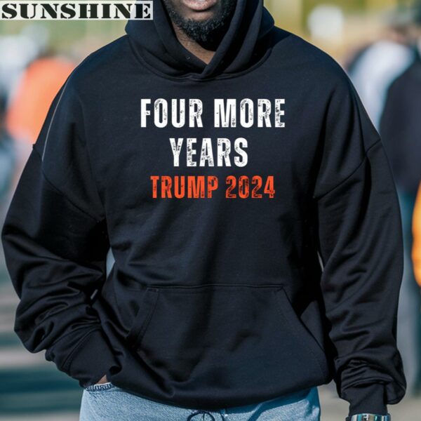 Four More Years Trump 2024 Shirt 4 hoodie
