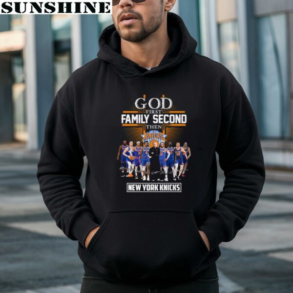 God First Family Second Then Basketball Fan New York Knicks Shirt 3 hoodie
