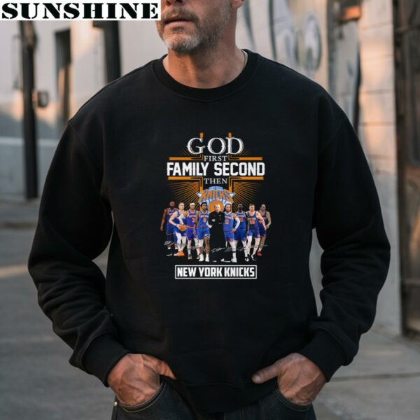God First Family Second Then Basketball Fan New York Knicks Shirt 4 sweatshirt