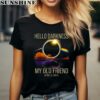 Hello Darkness My Old Friend 2024 Solar Eclipse Shirt 2 women shirt