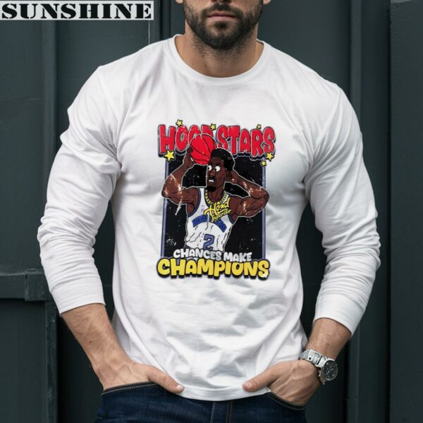 Hood Stars Chances Make Champions Shirt 5 Long Sleeve shirt