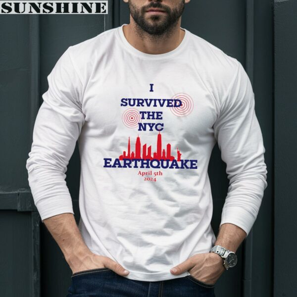 I Survived The NYC Earthquake April 5th 2024 Shirt 5 Long Sleeve shirt