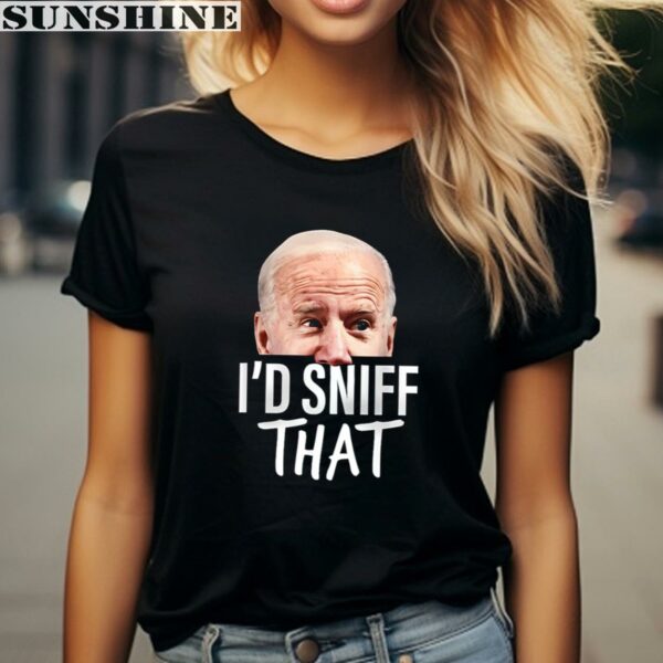Id Sniff That Joe Biden Funny Parody Shirt 2 women shirt