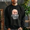 Id Sniff That Joe Biden Funny Parody Shirt 3 sweatshirt