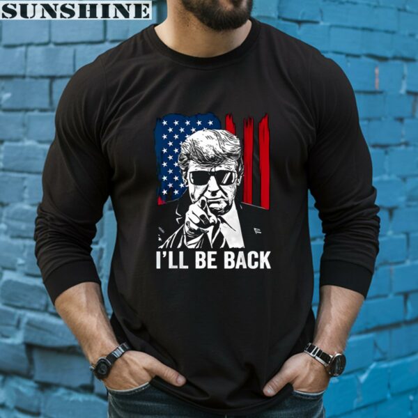 Ill Be Back Trump Shirt 5 long sleeve