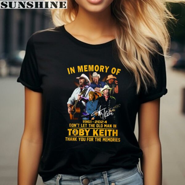 In Memory Of 1961 2024 Dont Let The Old Man In Toby Keith Thank You For The Memories Shirt 2 women shirt