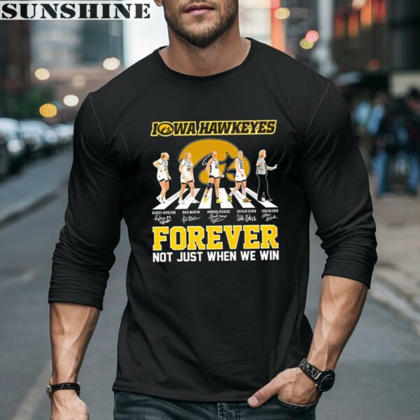 Iowa Hawkeyes Basketball Forever Not Just When We Win Signatures Shirt 5 long sleeve shirt