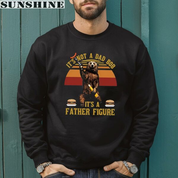 Its Not A Dad Bod Its A Father Figure Shirt 3 sweatshirt