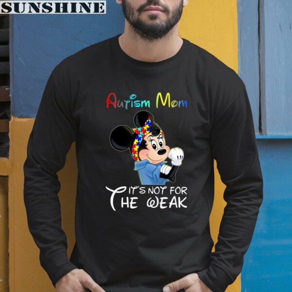 Its Not For The Weak Minnie Disney Autism Mom Shirt 5 long sleeve shirt