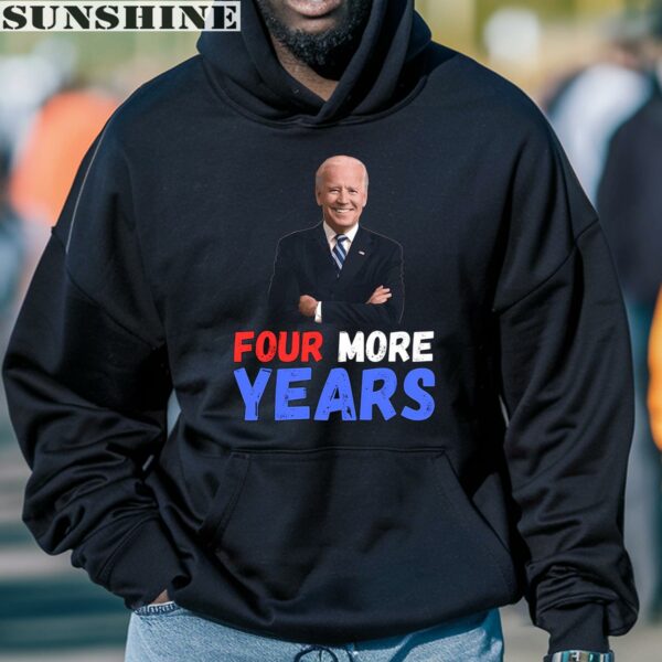 Joe Biden Four More Years 2024 Shirt 4 hoodie